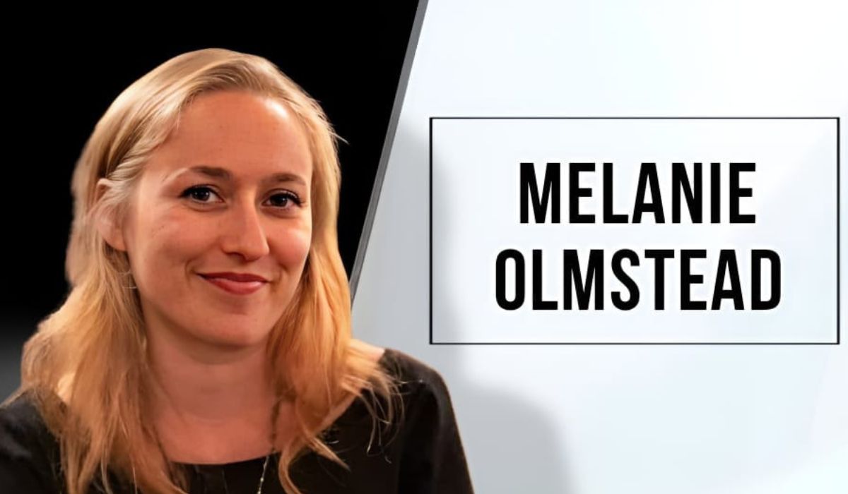 Who Is Melanie Olmstead?